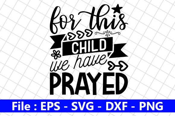 Download Cute Baby Design,for This Child We Have - Premium Bundle